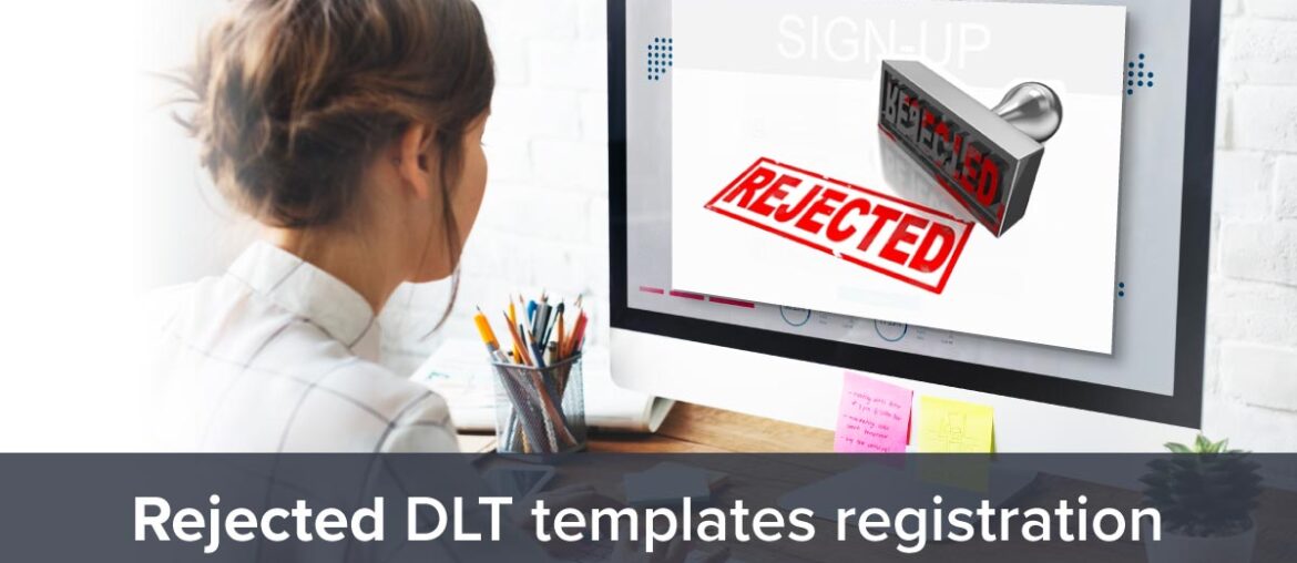 DLT Template Registration will be rejected if You Do These 4 Things