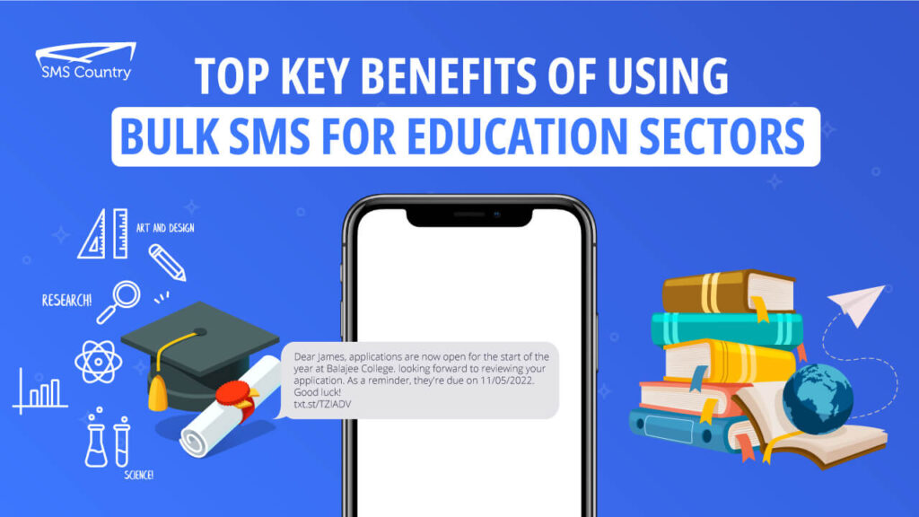 Top Key Benefits of Using Bulk SMS for Education Sectors I SMSCountry