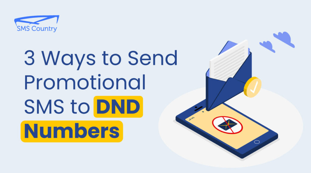 3 Ways to Send Promotional SMS to DND Numbers | SMSCountry
