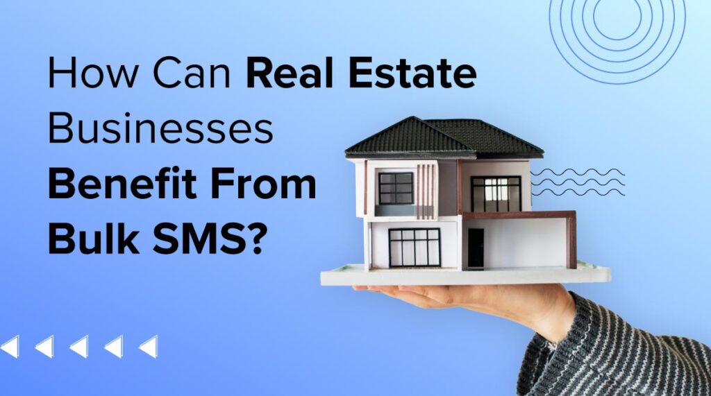 Benefits of Bulk SMS for Real Estate | SMScountry