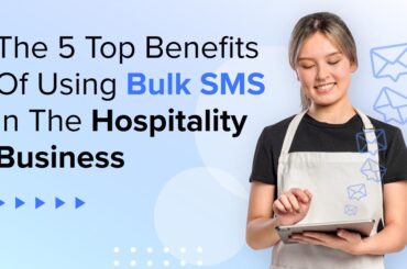 Benefits of bulk sms to hospitality business | SMSCountry