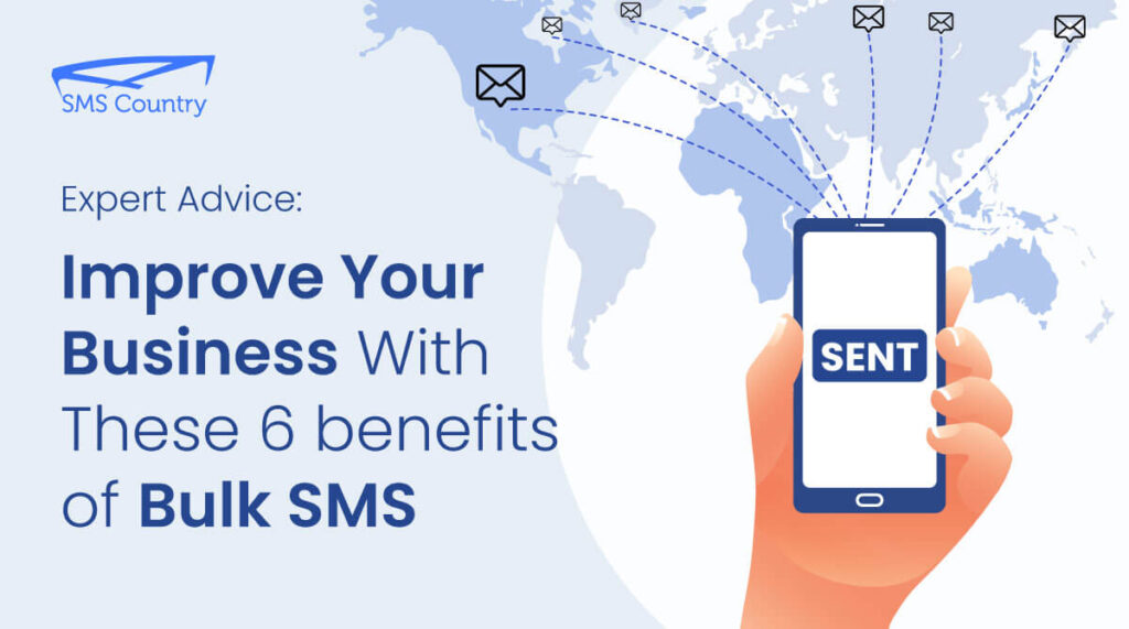 Improve Your Business With These 6 benefits of Bulk SMS