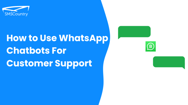 WhatsApp Chatbots For Customer Support: Why And How to Use Them whatsapp chatbot for customer service
