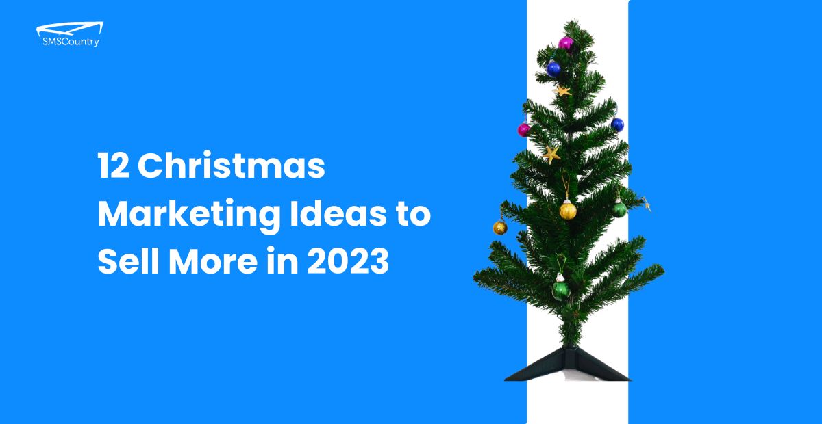 12 Proven Marketing Ideas to Sell More This Christmas